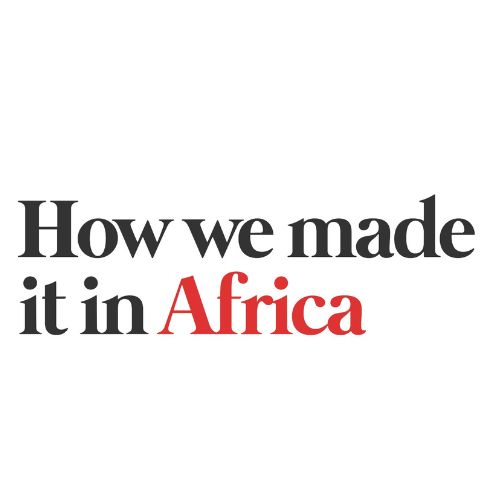 05 - How we made it in Africa